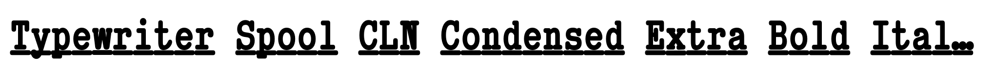 Typewriter Spool CLN Condensed Extra Bold Italic image